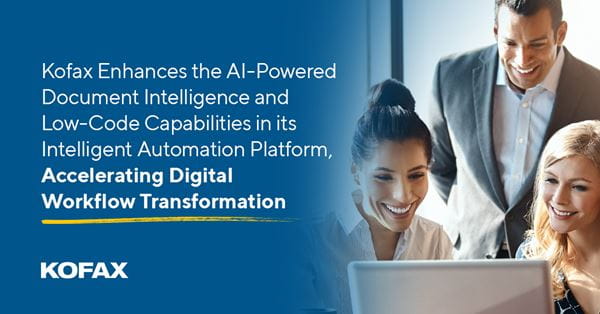 Kofax Enhances the AI-Powered Document Intelligence and Low-Code ...