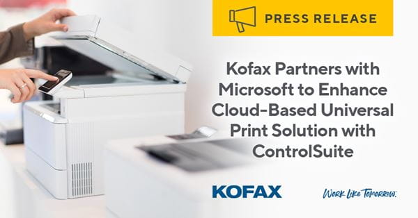 Kofax Partners with Microsoft to Enhance Cloud-Based universal Print Solution with ControlSuite