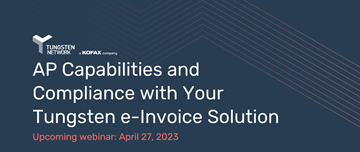 AP Capabilities and Compliance with Your Tungsten e-Invoice Solution