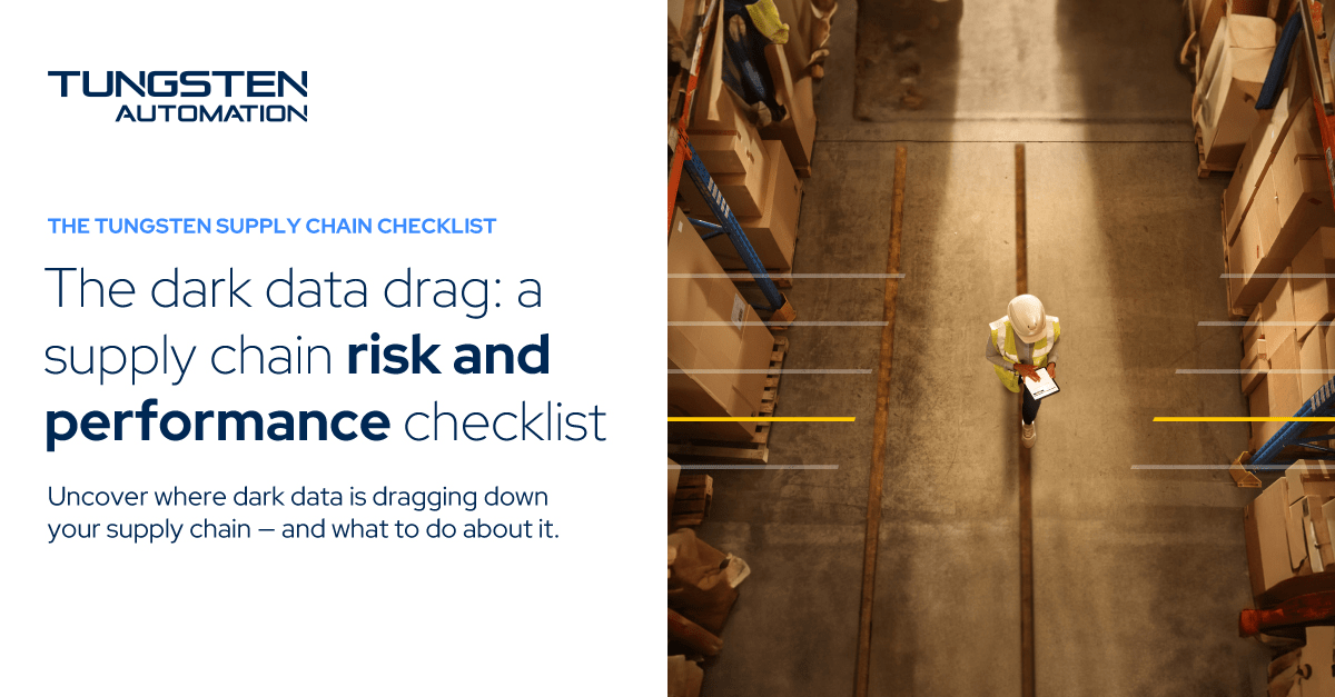 Tungsten Automation supply chain checklist: The dark data drag, a supply chain risk and performance checklist