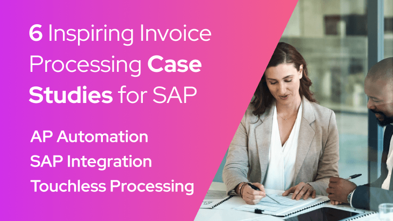 6 Inspiring Invoice  Processing Case  Studies for SAP